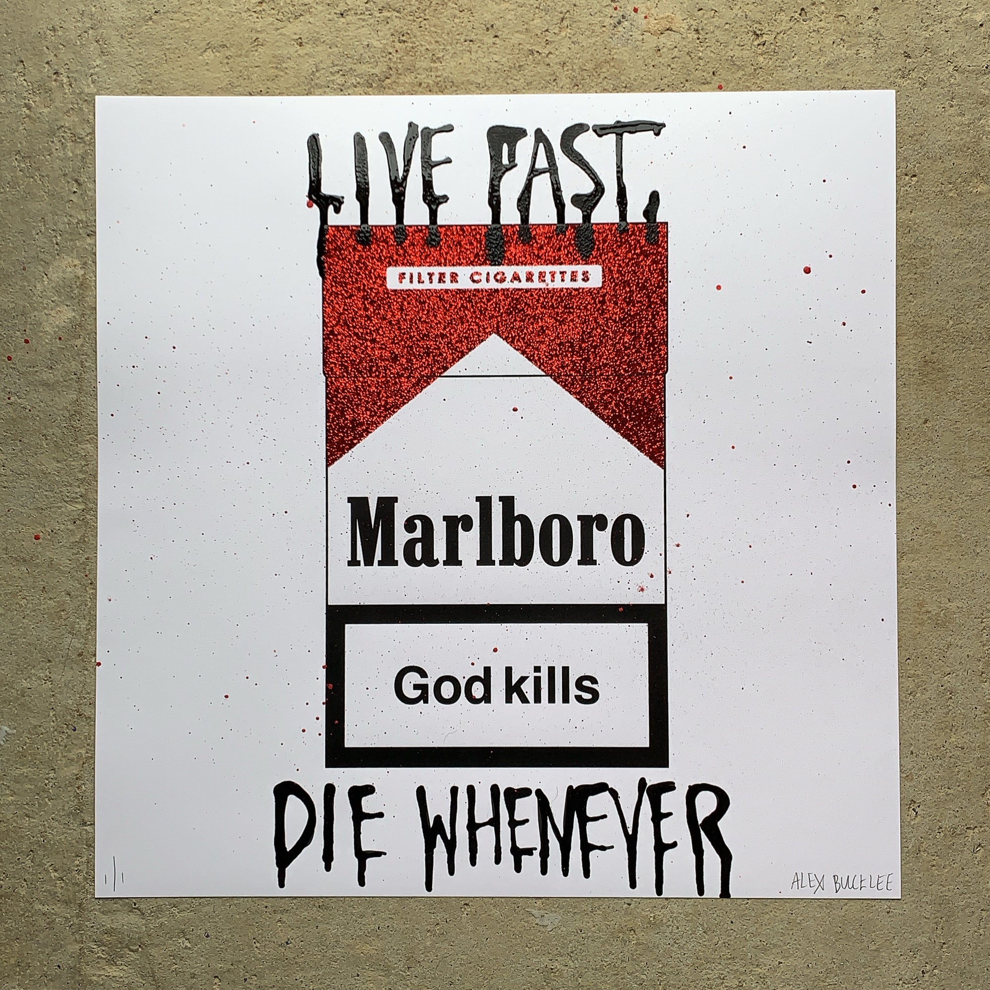 Alex Bucklee - God Kills - Live Fast Die Whenever - Hand Finished One Off