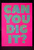 Will Wright - CAN YOU DIG IT - Original Stencil Painting - Pink