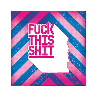 Grow Up - Fuck This Shit - Risograph Edition