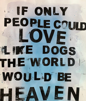 Channel 138 - If Only People Could Love Like Dogs The World Would Be Heaven